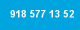 918 577 13 52 918 577 13 52